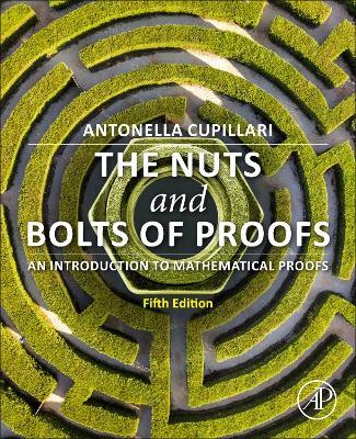 The Nuts and Bolts of Proofs: An Introduction to Mathematical Proofs - Antonella Cupillari - cover