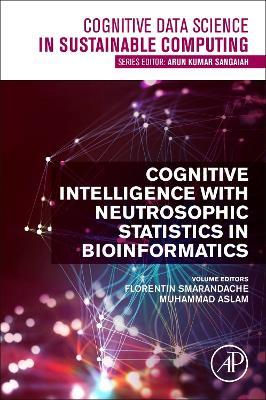 Cognitive Intelligence with Neutrosophic Statistics in Bioinformatics - cover