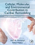 Cellular, Molecular, and Environmental Contribution in Cardiac Remodeling: From Lab Bench Work to its Clinical Perspective