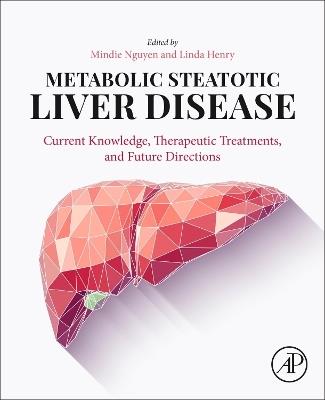 Metabolic Steatotic Liver Disease: Current Knowledge, Therapeutic Treatments, and Future Directions - cover