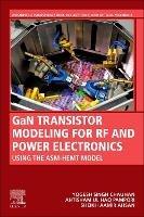 GaN Transistor Modeling for RF and Power Electronics: Using The ASM-HEMT Model - Yogesh Singh Chauhan,Ahtisham Ul Haq Pampori,Sheikh Aamir Ahsan - cover