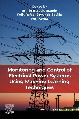 Monitoring and Control of Electrical Power Systems using Machine Learning Techniques - cover