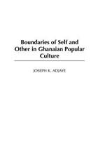 Boundaries of Self and Other in Ghanaian Popular Culture