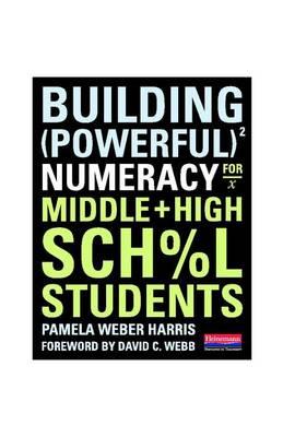 Building Powerful Numeracy for Middle and High School Students - Pamela Weber Harris - cover
