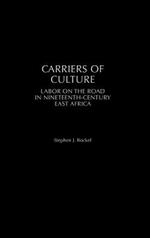 Carriers of Culture: Labor on the Road in Nineteenth-Century East Africa