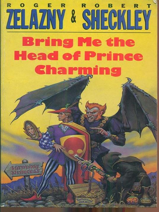 Bring me the head of Prince Charming - Roger Zelazny - 3