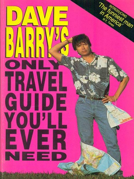 Dave Barry's Only travel Guide Yoùll ever need - Dave Barry - copertina