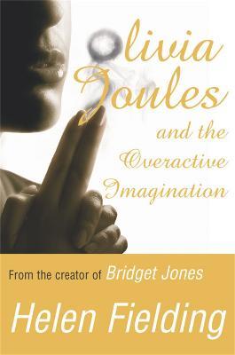 Olivia Joules and the Overactive Imagination - Helen Fielding - cover