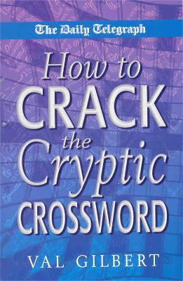 The Daily Telegraph  How to Crack a Cryptic Crossw - Val Gilbert - cover