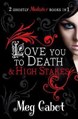 The Mediator: Love You to Death and High Stakes - Meg Cabot - cover