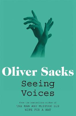 Seeing Voices: A Journey into the World of the Deaf - Oliver Sacks - Libro  in lingua inglese - Pan Macmillan 