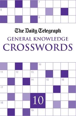 Daily Telegraph Giant General Knowledge Crosswords 10 - Telegraph Group Limited - cover