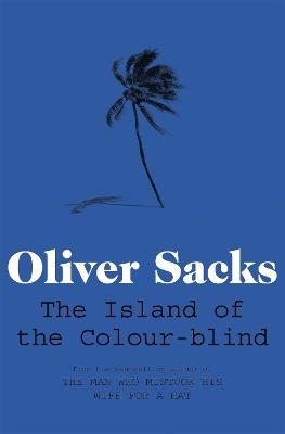 The Island of the Colour-blind - Oliver Sacks - cover