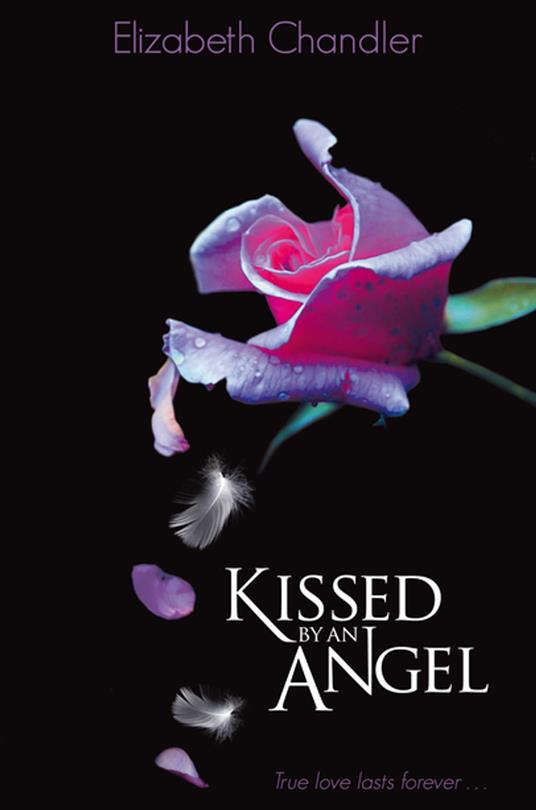 Kissed by an Angel - Elizabeth Chandler - ebook