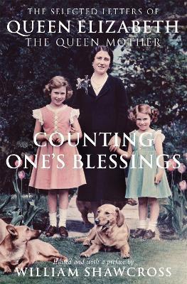 Counting One's Blessings: The Collected Letters of Queen Elizabeth the Queen Mother - William Shawcross - cover