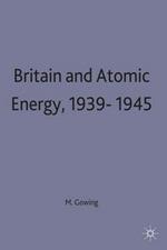 Britain and Atomic Energy 1939-1945