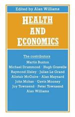 Health and Economics: Proceedings of Section F (Economics) of the British Association for the Advancement of Science, Bristol, 1986