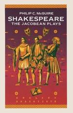 Shakespeare: The Jacobean Plays