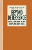 Beyond Deterrence: Britain, Germany and the New European Security Debate