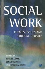 Social Work: Themes, Issues and Critical Debates