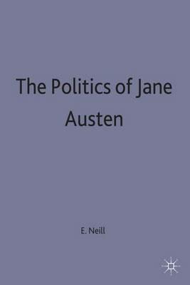 The Politics of Jane Austen - E. Neill - cover