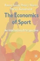 The Economics of Sport: An International Perspective - Robert Sandy,Peter Sloane,Mark Rosentraub - cover