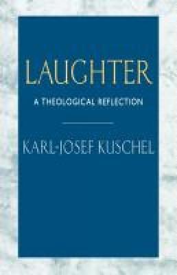 Laughter: A Theological Reflection - Karl-Josef Kuschel - cover