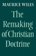 The Remaking of Christian Doctrine