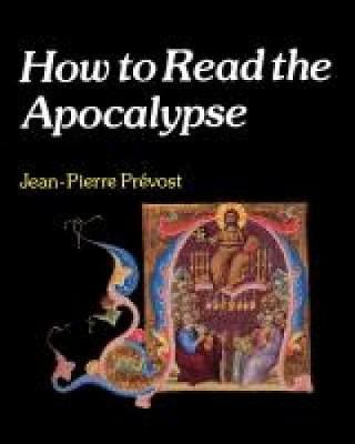 How to Read the Apocalypse - Jean-Pierre Prevost - cover