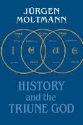 History and the Triune God - Jurgen Moltmann - cover