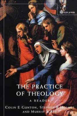 Practice of Theology: A Reader - cover