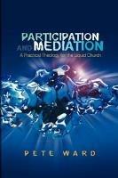 Participation and Mediation: A Practical Theology for the Liquid Church