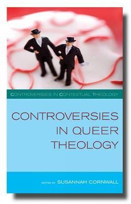 Controversies in Queer Theology - Susannah Cornwall,Lisa Isherwood - cover