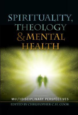 Spirituality, Theology and Mental Health: Interdisciplinary Perspectives - cover