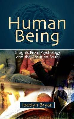 Human Being: Insights from Psychology and the Christian Faith - Jocelyn Bryan - cover