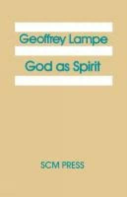 God as Spirit: The 1976 Bampton Lectures - Geoffrey Lampre - cover