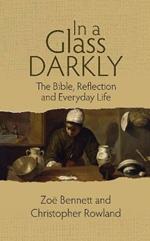 In a Glass Darkly: The Bible, Reflection and Everyday Life