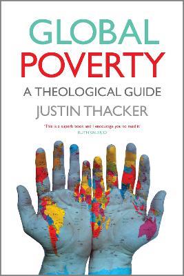 Global Poverty: A Theological Guide - Justin Thacker - cover