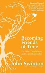 Becoming Friends of Time: Disability, Timefullness, and Gentle Discipleship
