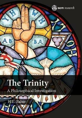 The Trinity: A Philosophical Investigation - H.E. Baber - cover
