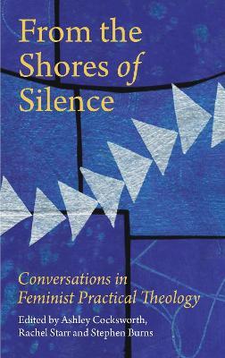 From the Shores of Silence: Conversations in Feminist Practical Theology - cover
