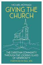 Giving the Church: The Christian Community Through the Looking Glass of Generosity