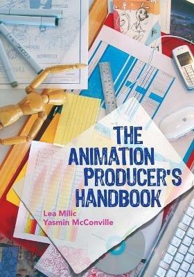 The Animation Producer's Handbook - Lea Milic,Yasmin McConville - cover