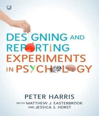 Designing and Reporting Experiments in Psychology - Peter Harris,Matthew J. Easterbrook,Jessica S. Horst - cover