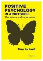 Positive Psychology in a Nutshell: The Science of Happiness - Ilona Boniwell - cover