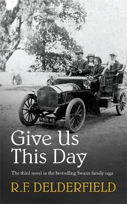 Give Us This Day: From one of the best-loved authors of the 20th century - R. F. Delderfield - cover