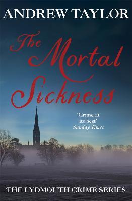 The Mortal Sickness: The Lydmouth Crime Series Book 2 - Andrew Taylor - cover