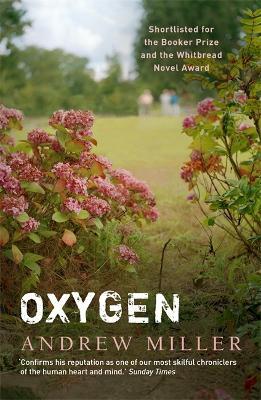 Oxygen: Shortlisted for the Booker Prize - Andrew Miller - cover