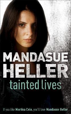 Tainted Lives: A gritty page-turner that will have you hooked - Mandasue Heller - cover