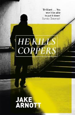 He Kills Coppers - Jake Arnott - cover
